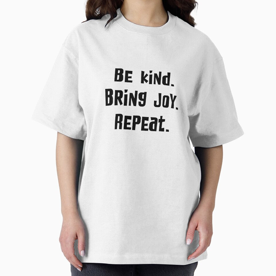 Be Kind. Bring Joy. Repeat. by joshpincus