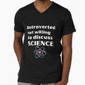 Introverted But Willing To Discuss Science Funny Introvert Tshirt by OldSkullDesigns