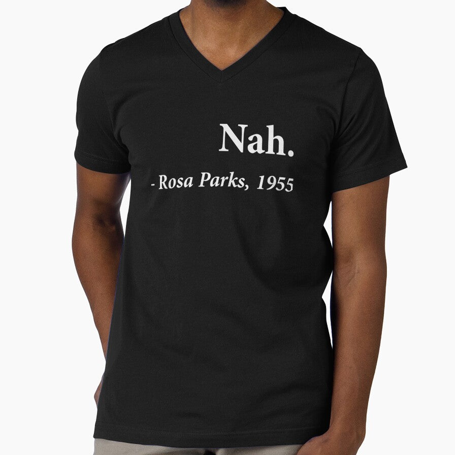 Nah Rosa Parks Quote Fitted by PatriciaAnn8
