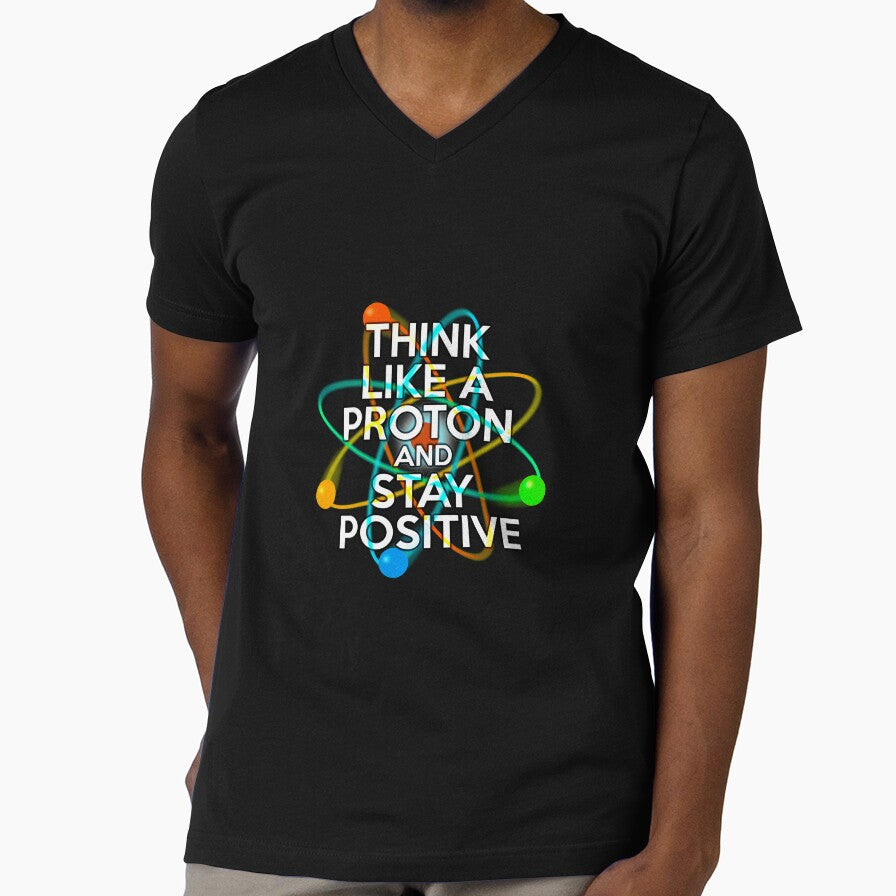 THINK LIKE A PROTON AND STAY POSITIVE Fun Science Quote by theimagezone