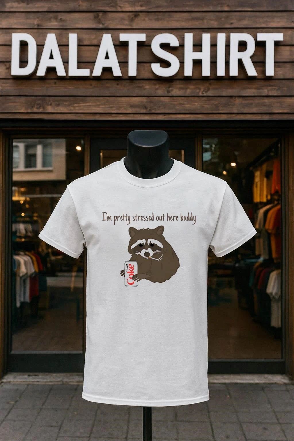 I’m Pretty Stressed Out Here Buddy Raccoon Smoking Diet Coke shirt