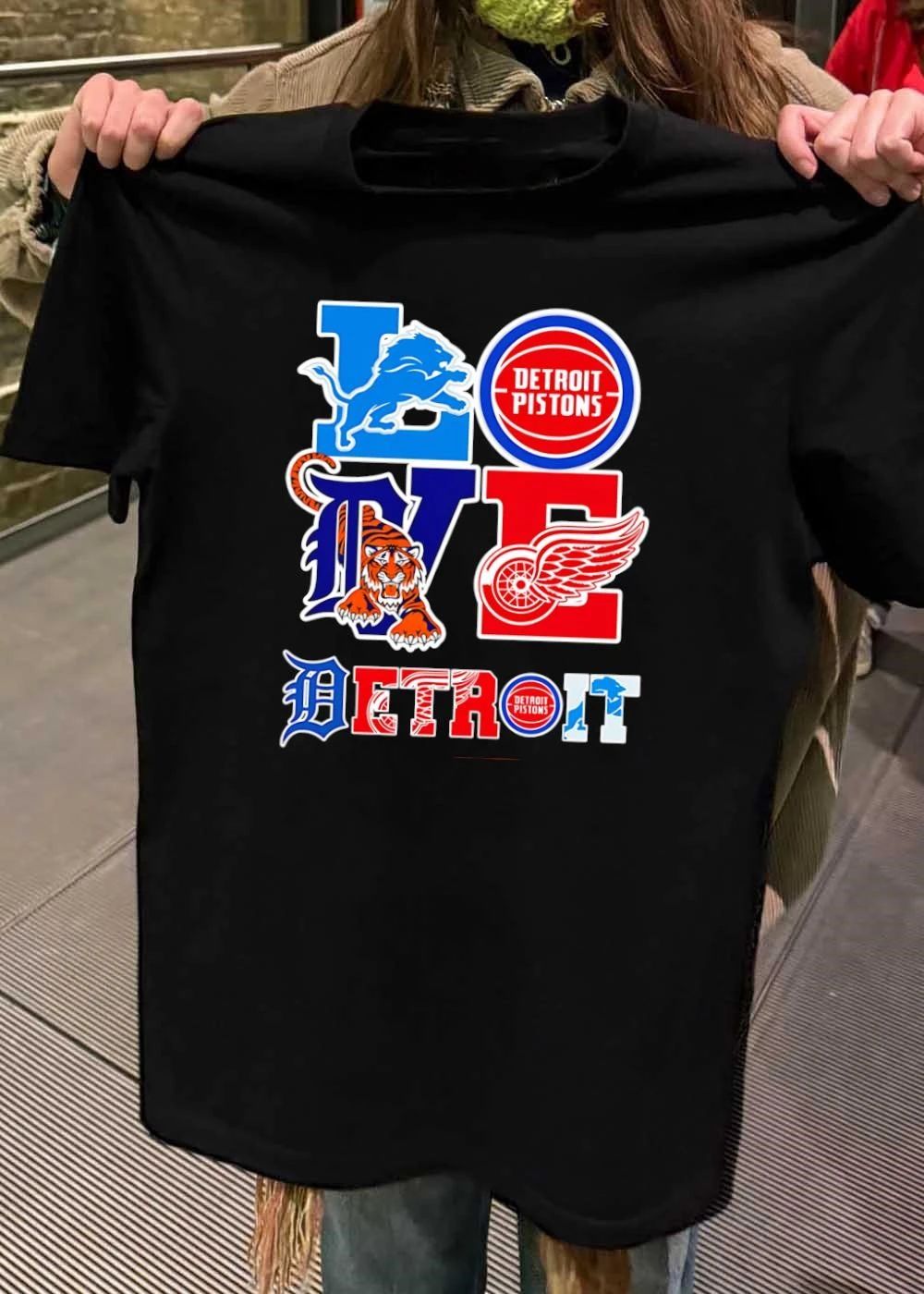 Love Detroit Lions Pistons Tigers Red Wings Sports T-Shirt