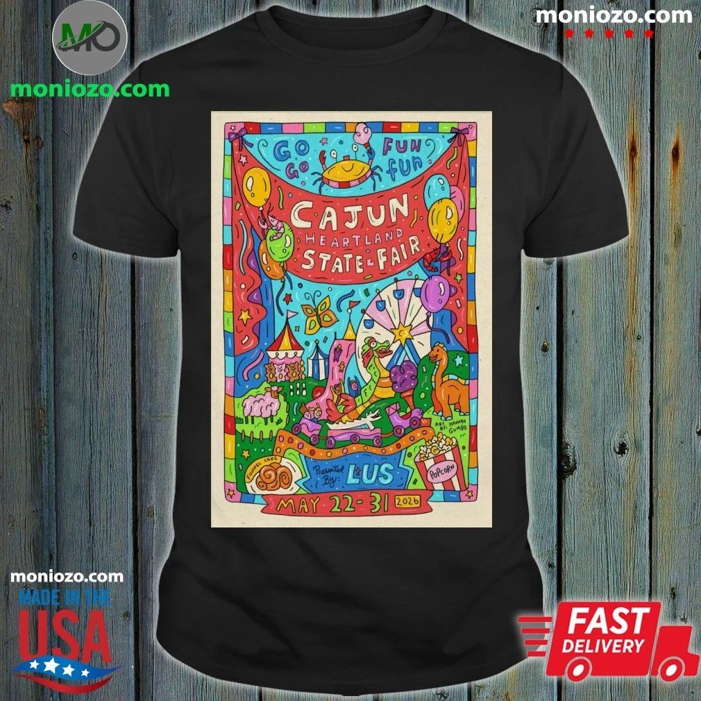 Original Go Go Fun Fun The Cajun Heartland State Fair May 22-23, 2026 Poster Shirt
