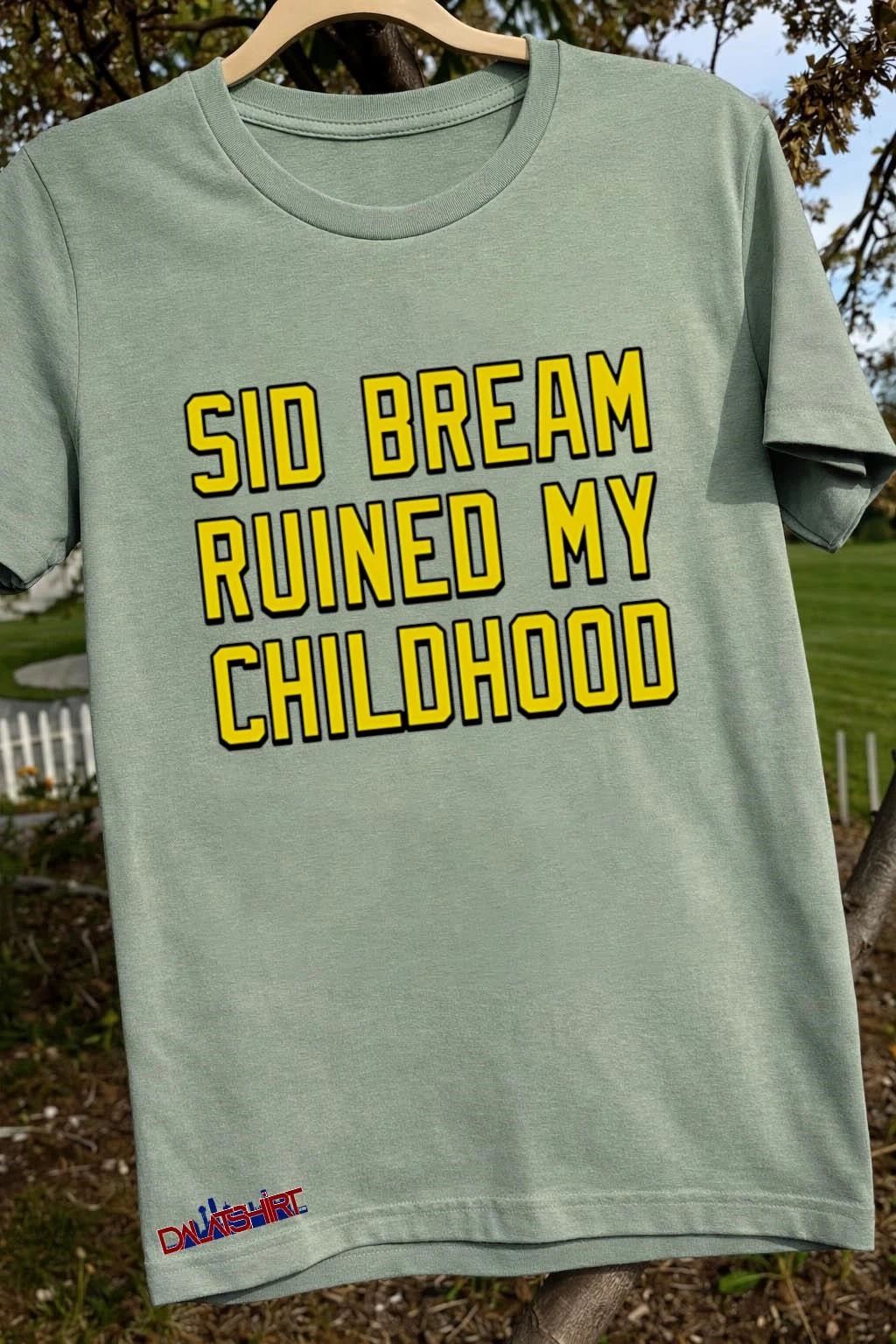 Sid Bream Ruined My Childhood shirt