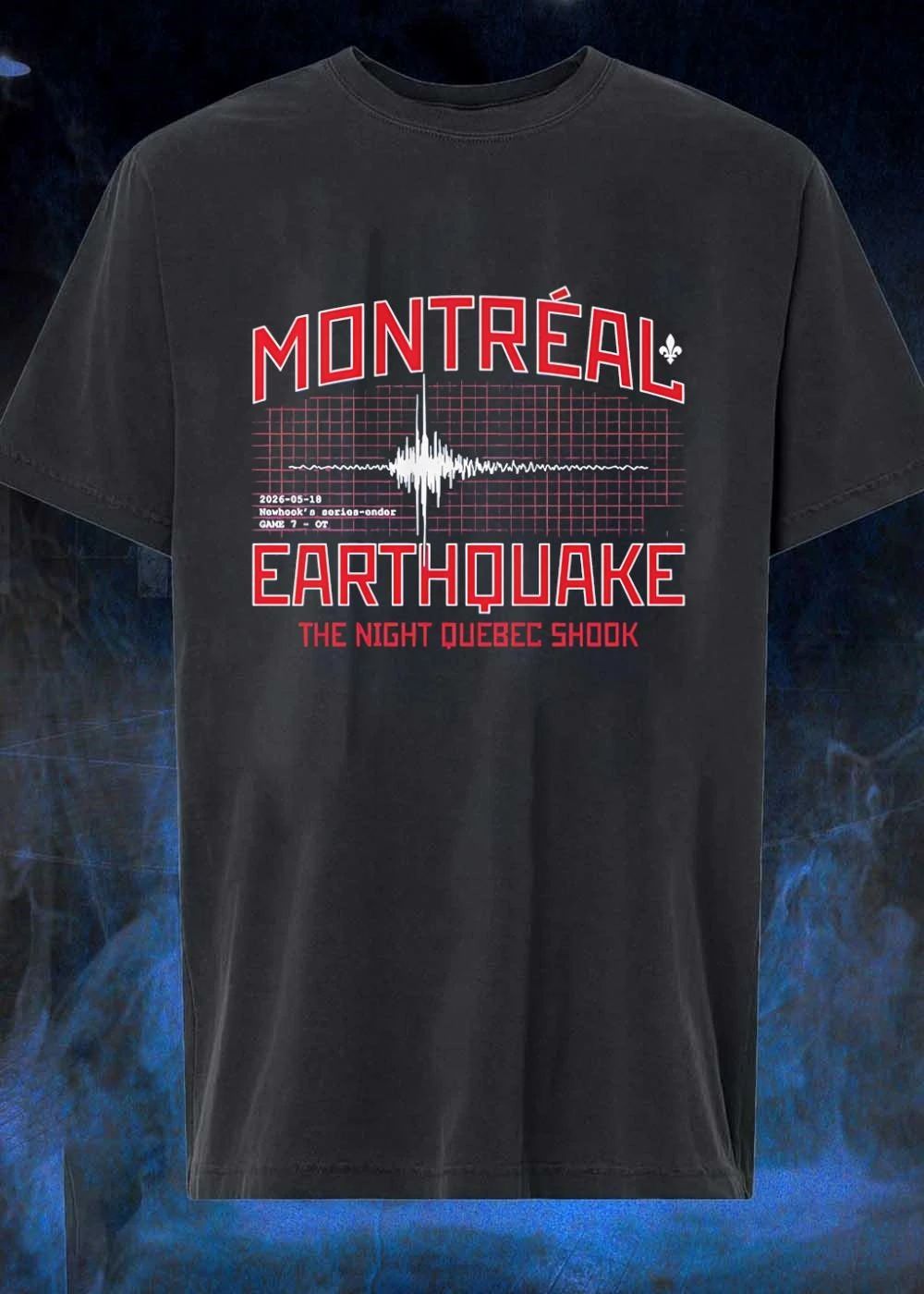 Montreal Earthquake Newhook’s Series-Ender Game 7 Ot T-Shirt