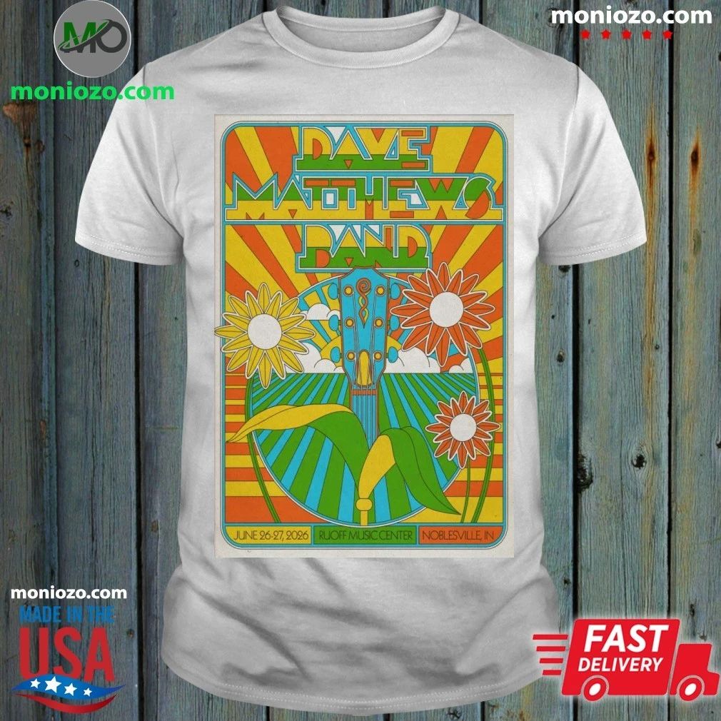Original Dave Matthews Band June 26-27 2026 Ruoff Music Center In Noblesville IN Poster Shirt