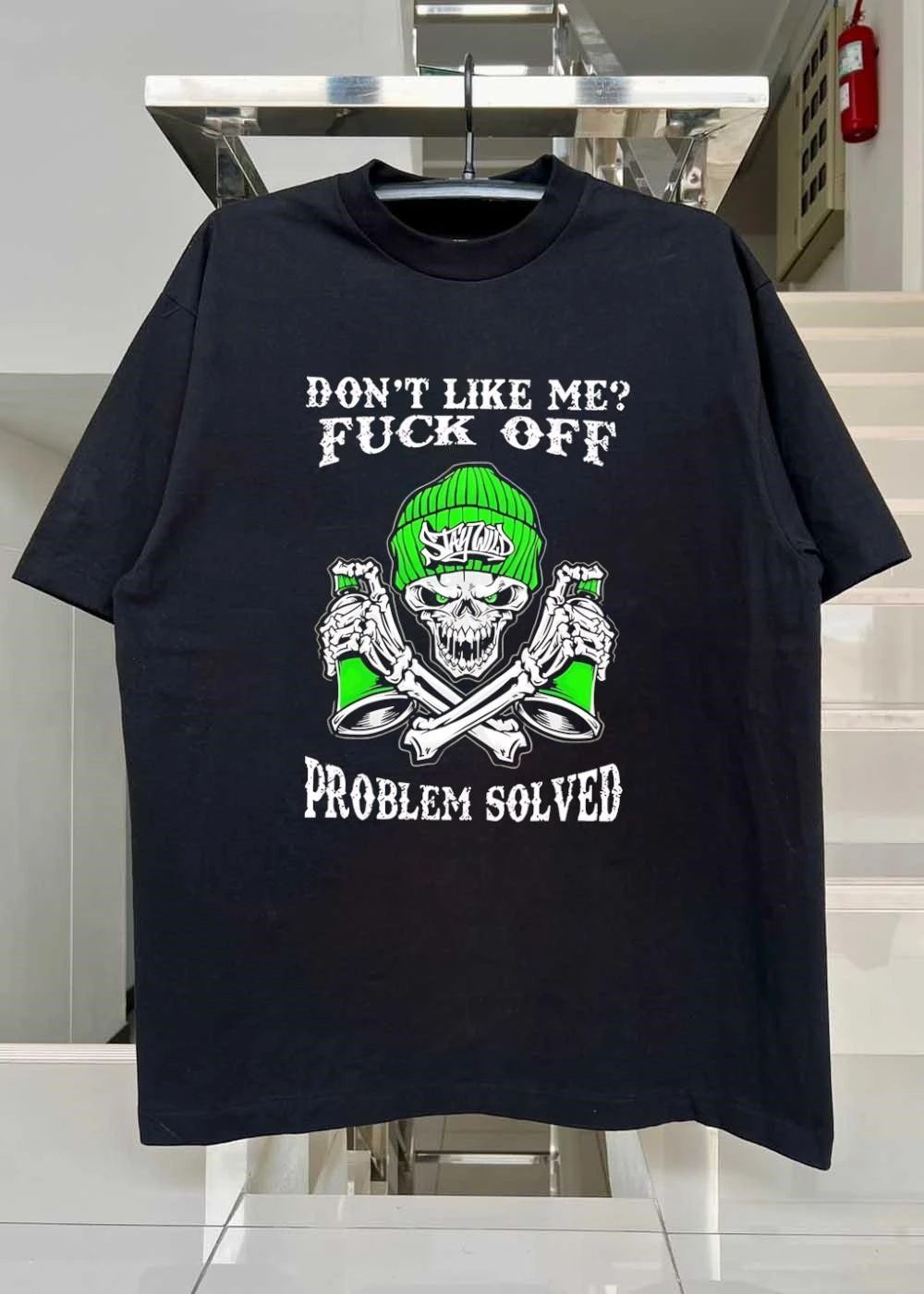 Don’t Like Me Fuck Off Problem Solved Stay Wild Graffiti Skull T-Shirt