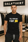 Tell Your Dad I Say Hi shirt
