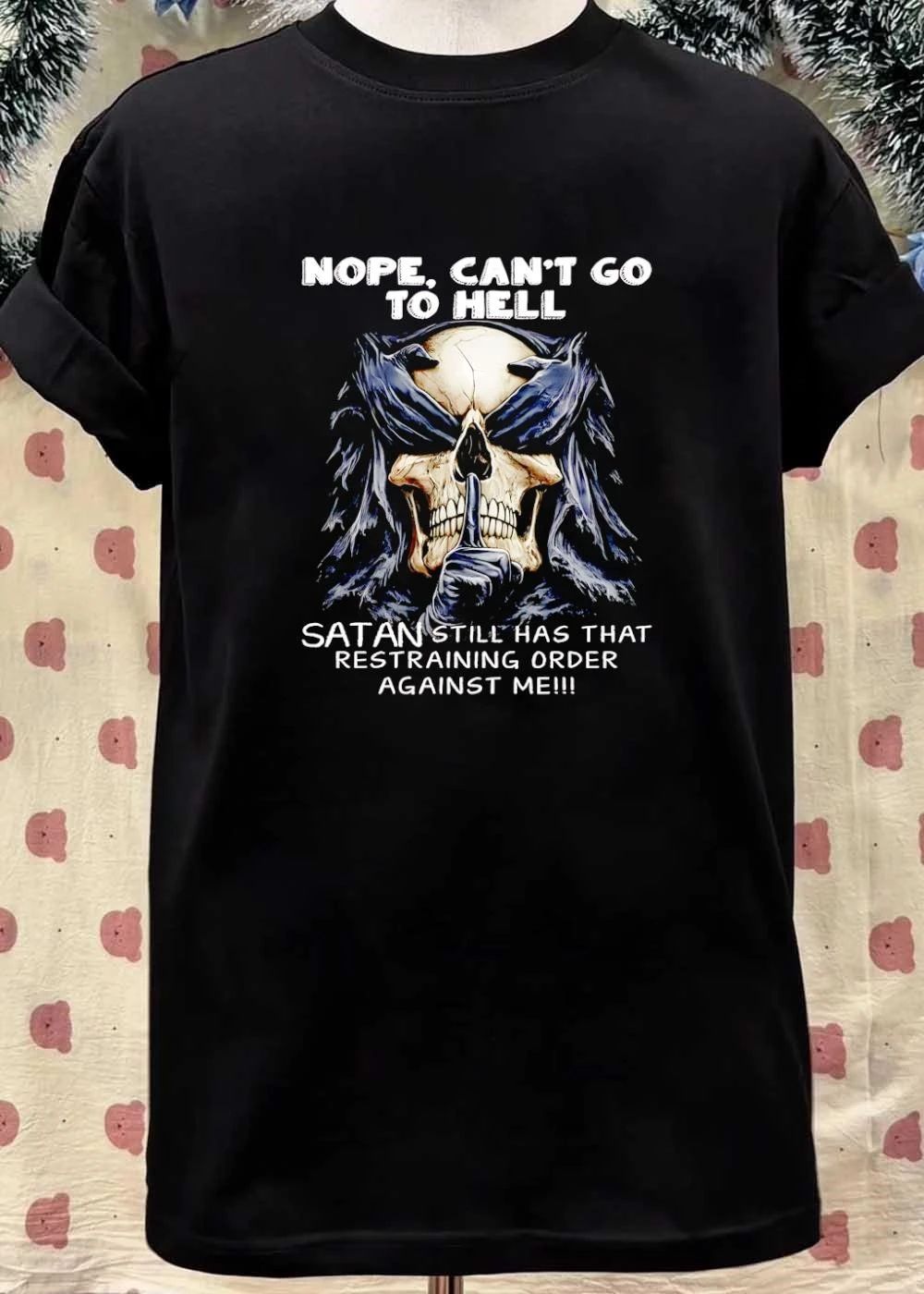 Nope Can’t Go To Hell Satan Still Has That Restraining Order Against Me Skull Shushing shirt