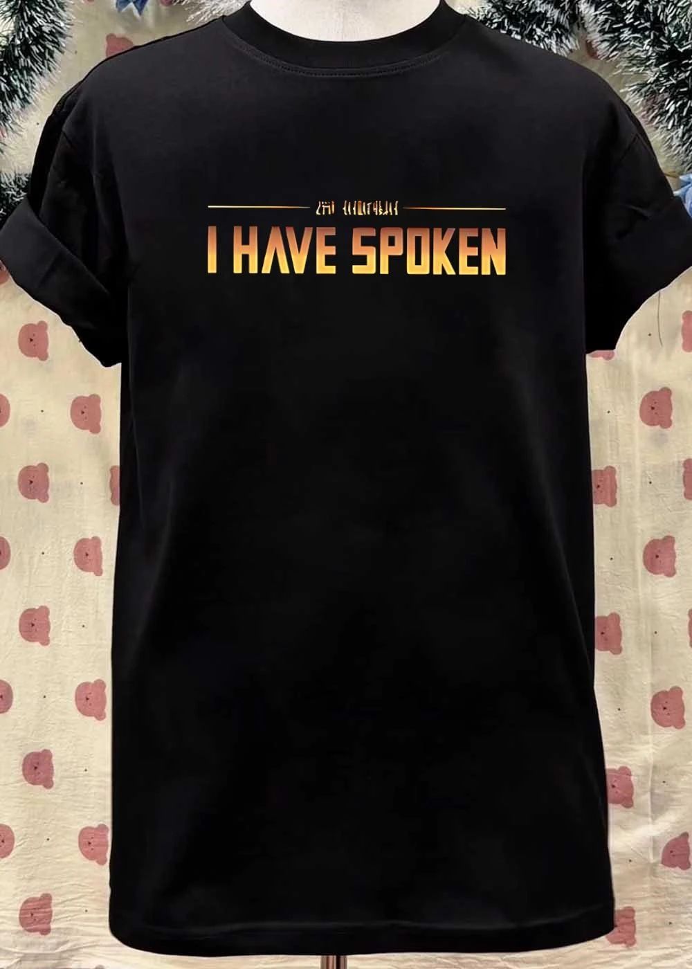 I Have Spoken shirt