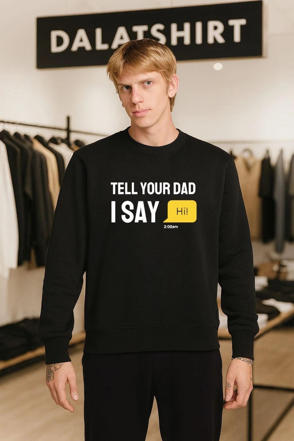 Tell Your Dad I Say Hi shirt