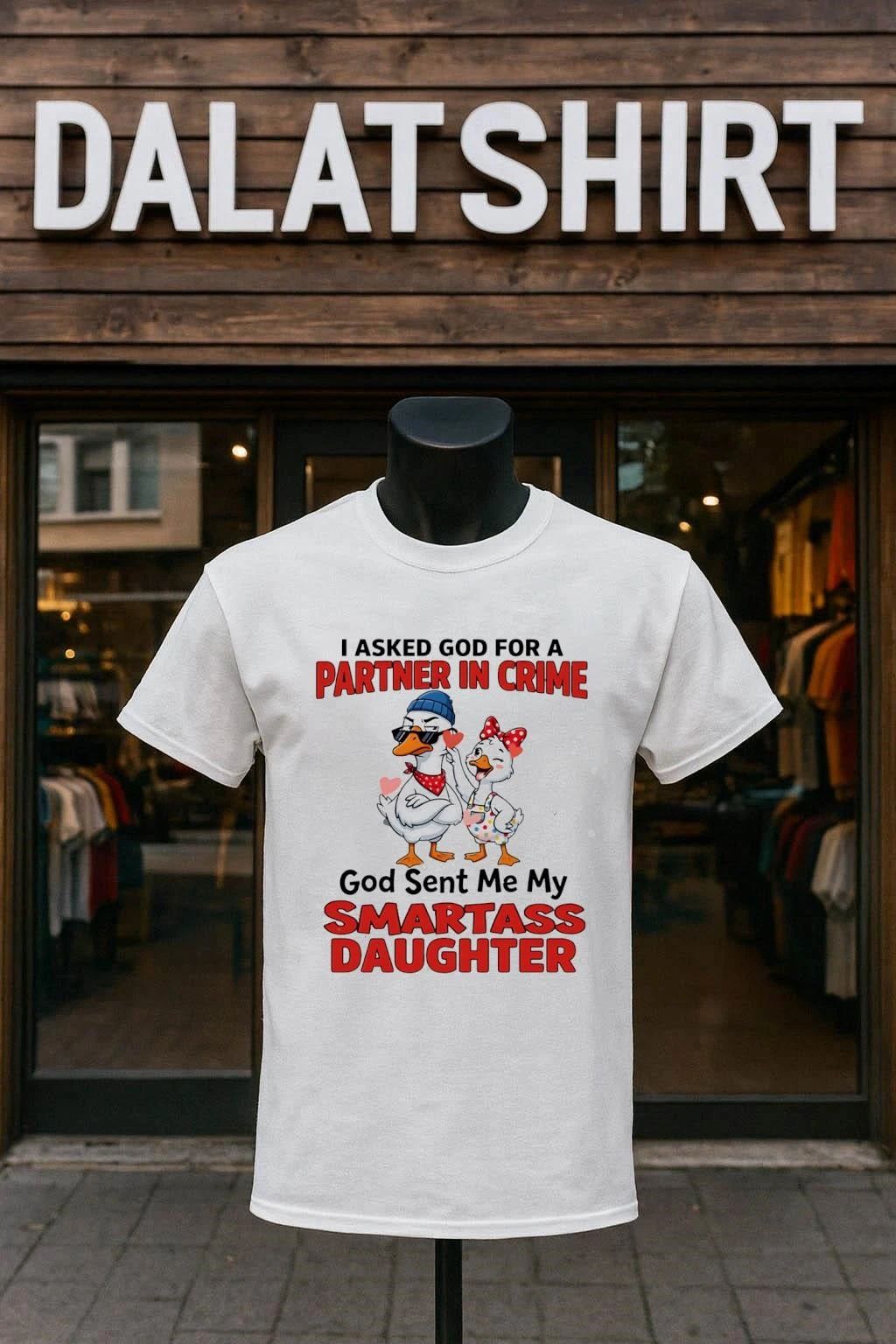 I asked god for a partner in crime ducks god sent me my smartass daughter shirt