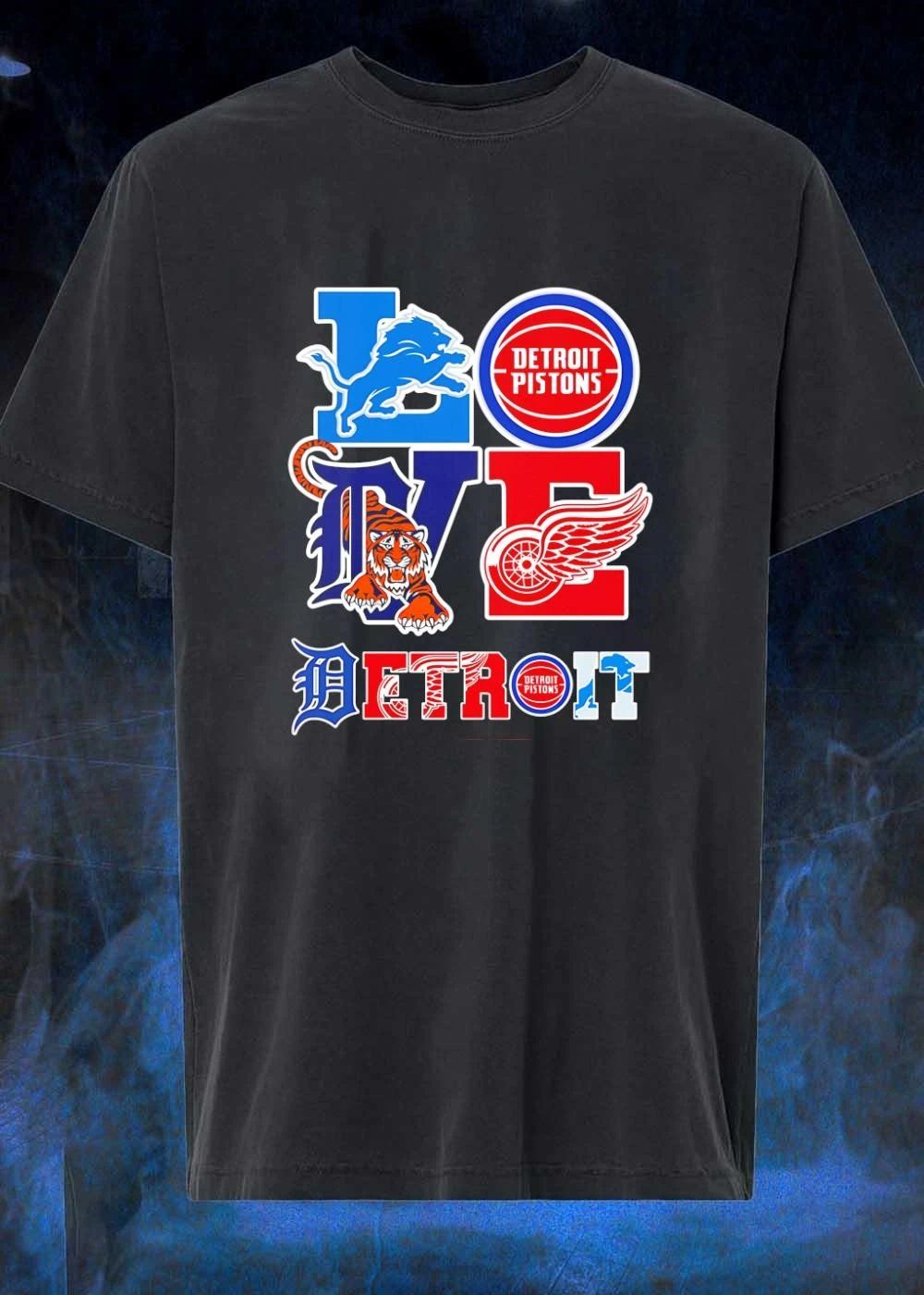 Love Detroit Lions Pistons Tigers Red Wings Sports T-Shirt