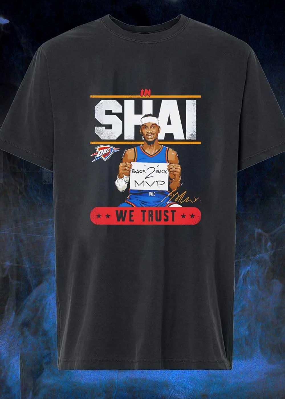 Shai Gilgeous-Alexander Okc Thunder In Shai We Trust Back 2 Back Mvp T-Shirt