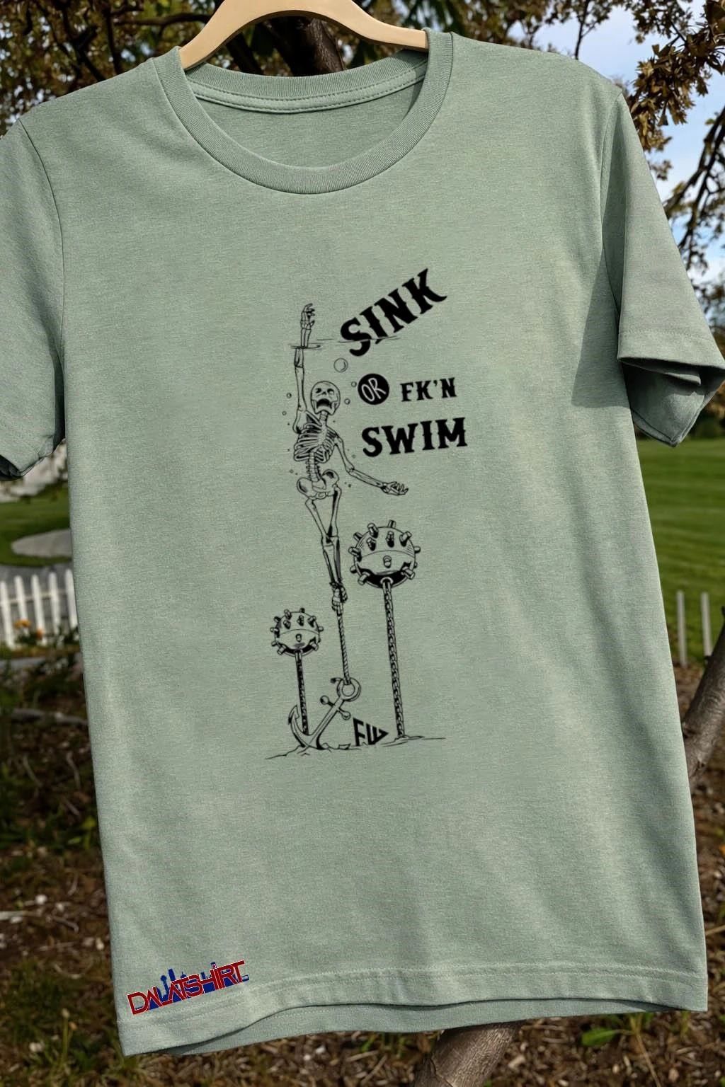 Sink Or F’kn Swim Skeleton shirt