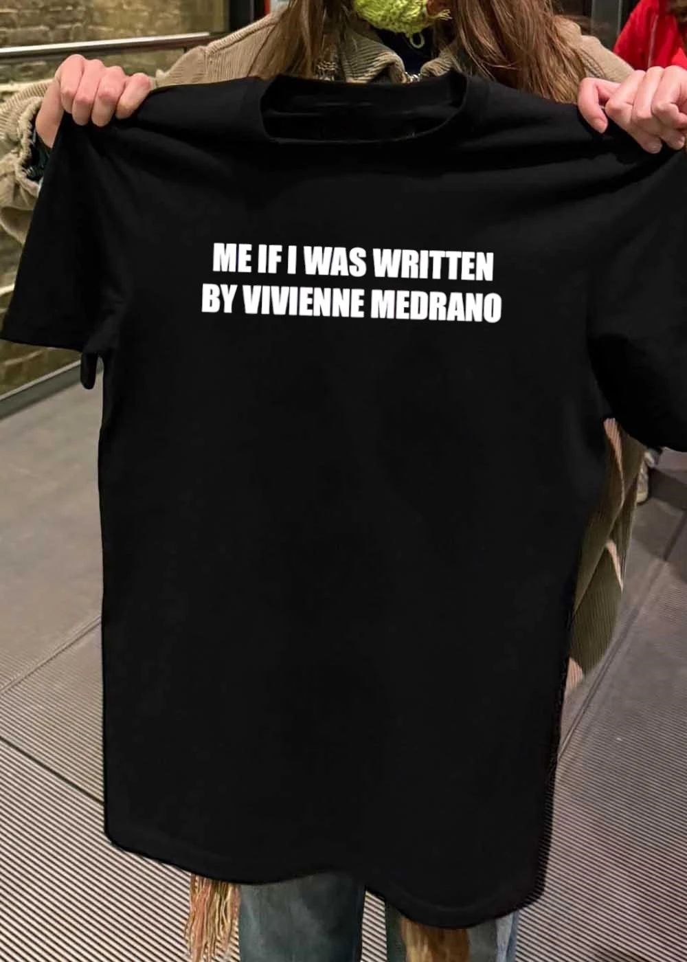 Me If I Was Written By Vivienne Medrano shirt