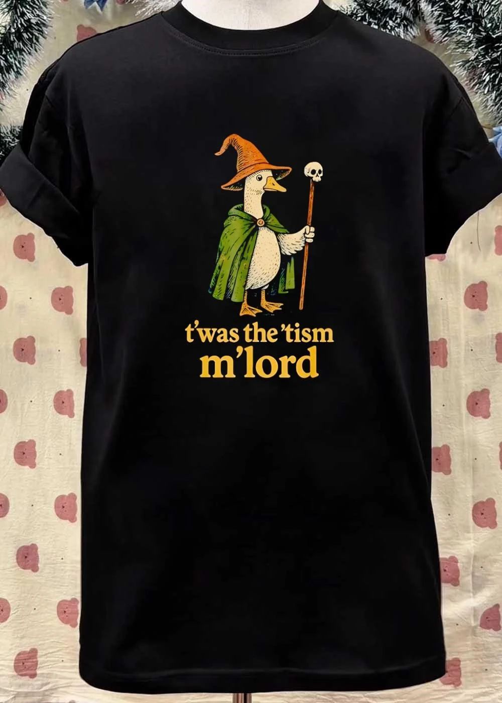 Wizard Duck ‘Twas the ‘Tism M’lord Meme Funny Neurodivergent Fantasy Shirt