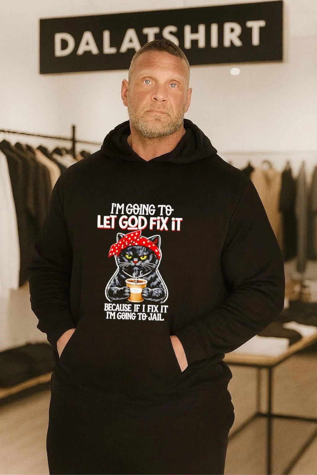 I’m going to let god fix it because if i fix it i’m going to jail Cat shirt