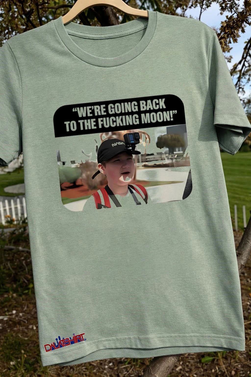 Funny We’re Going Back To The Moon NASA Meme shirt