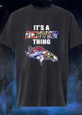 It’s A Denver Thing Denver Sports Teams Broncos Nuggets Avalanche Rockies T-Shirt