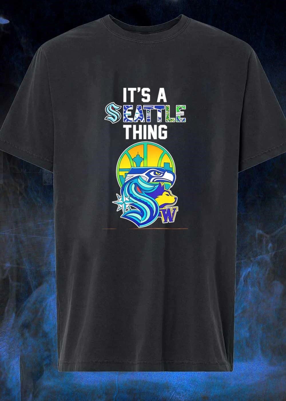 It’s A Seattle Thing Seattle Kraken Seahawks Huskies Mariners Sounders T-Shirt