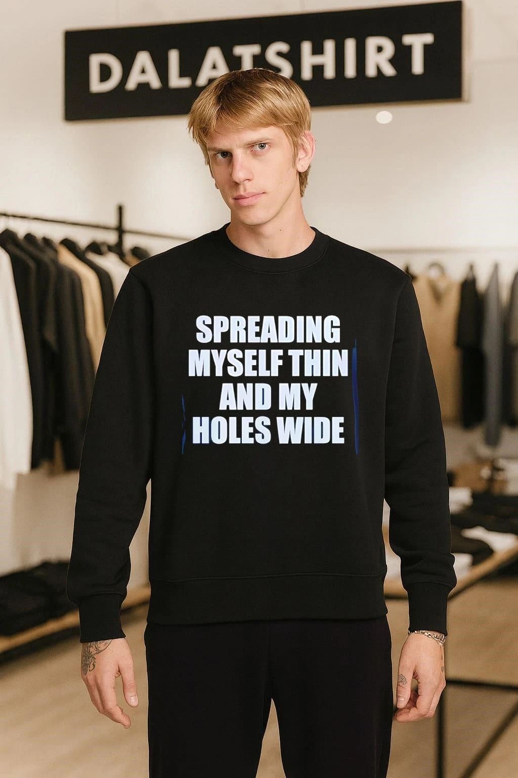 Spreading Myself Thin And My Holes Wide Funny Sarcastic Quote shirt