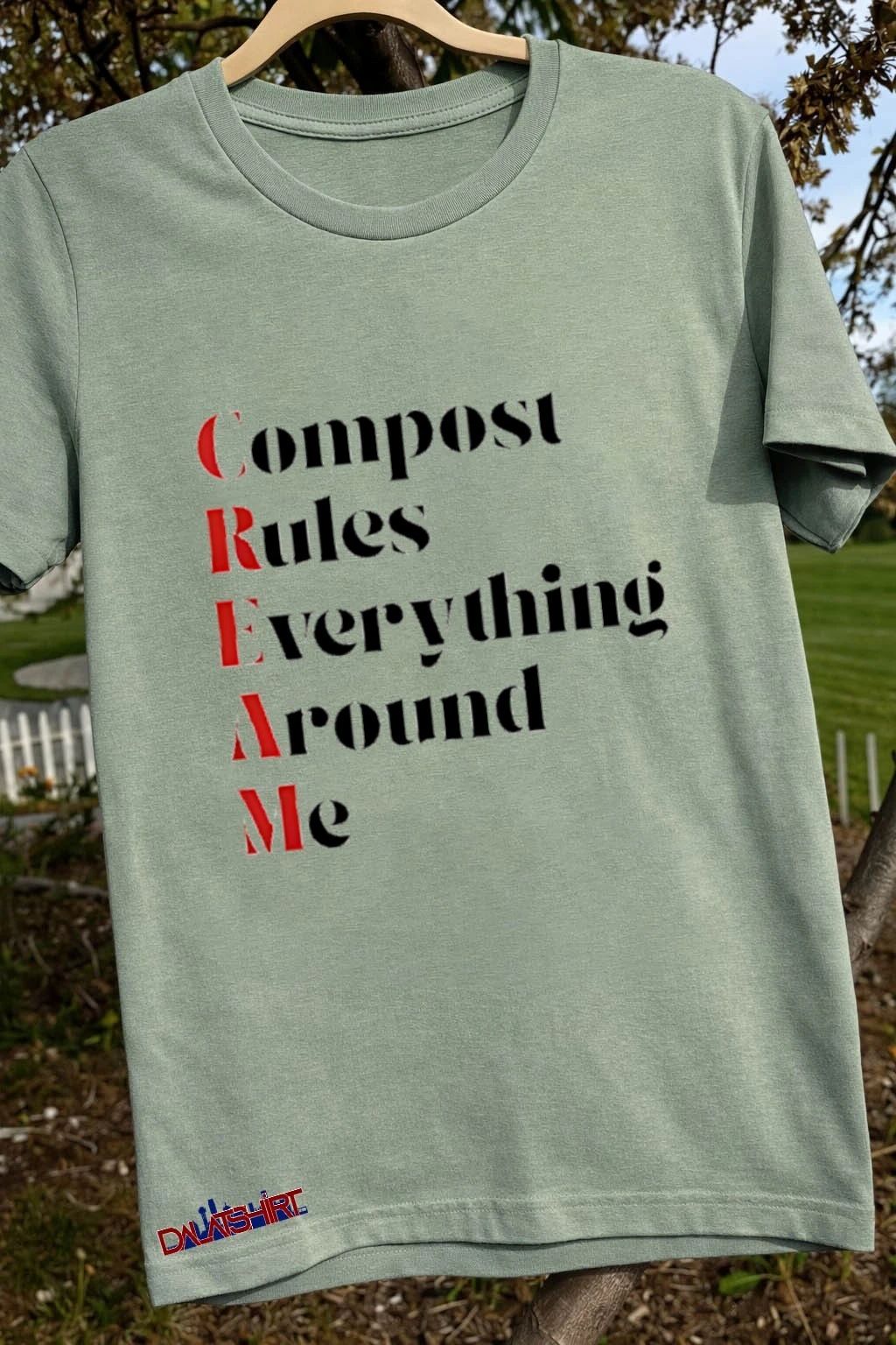 CREAM Compost Rules Everything Around Me shirt