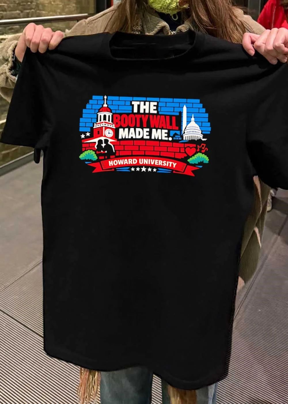 The Booty Wall Made Me Howard University shirt