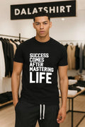 Success Comes After Mastering Life shirt