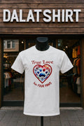 True Love has FOUR PAWS Dog Heart shirt