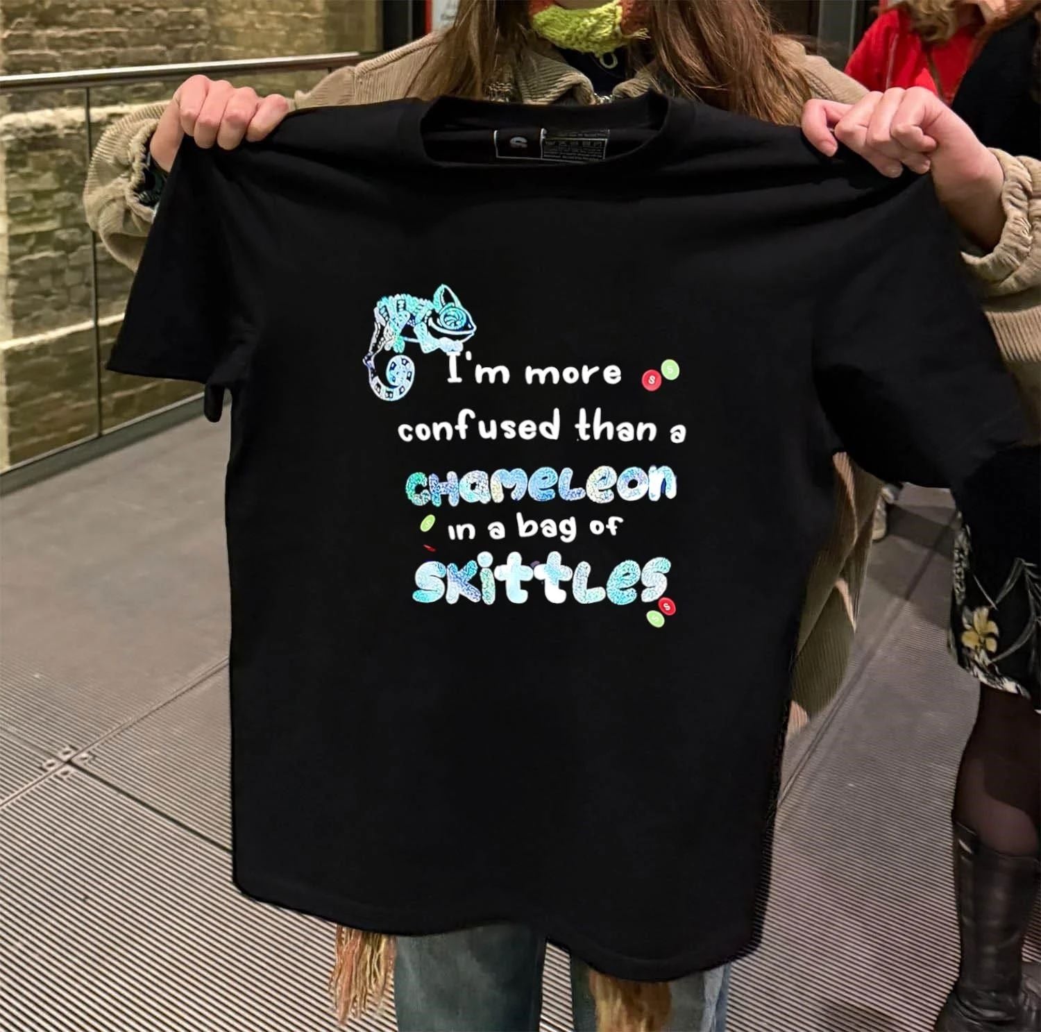 I’m more confused than a chameleon in a bag of Skittles shirt