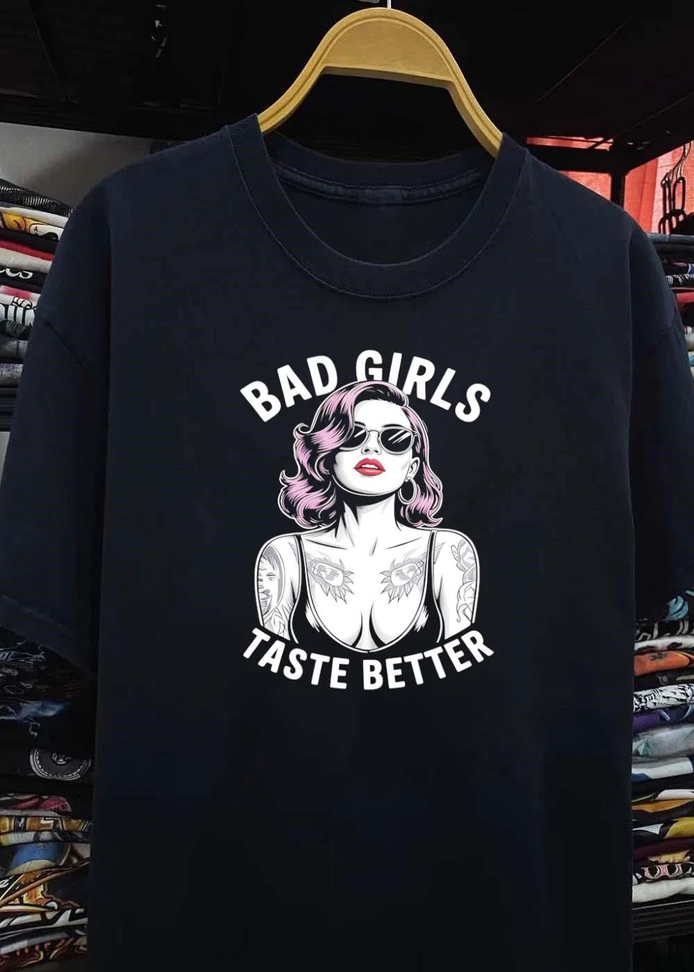 Bad Girls Taste Better Tattooed Woman With Sunglasses T-Shirt