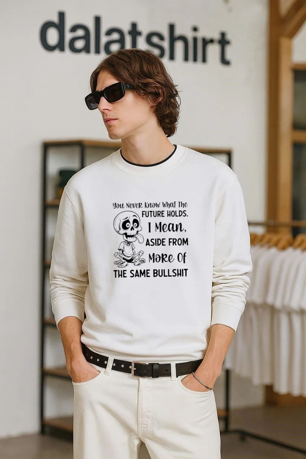You Never Know What the Future Holds I Mean, Aside from More of the Same Bullshit shirt