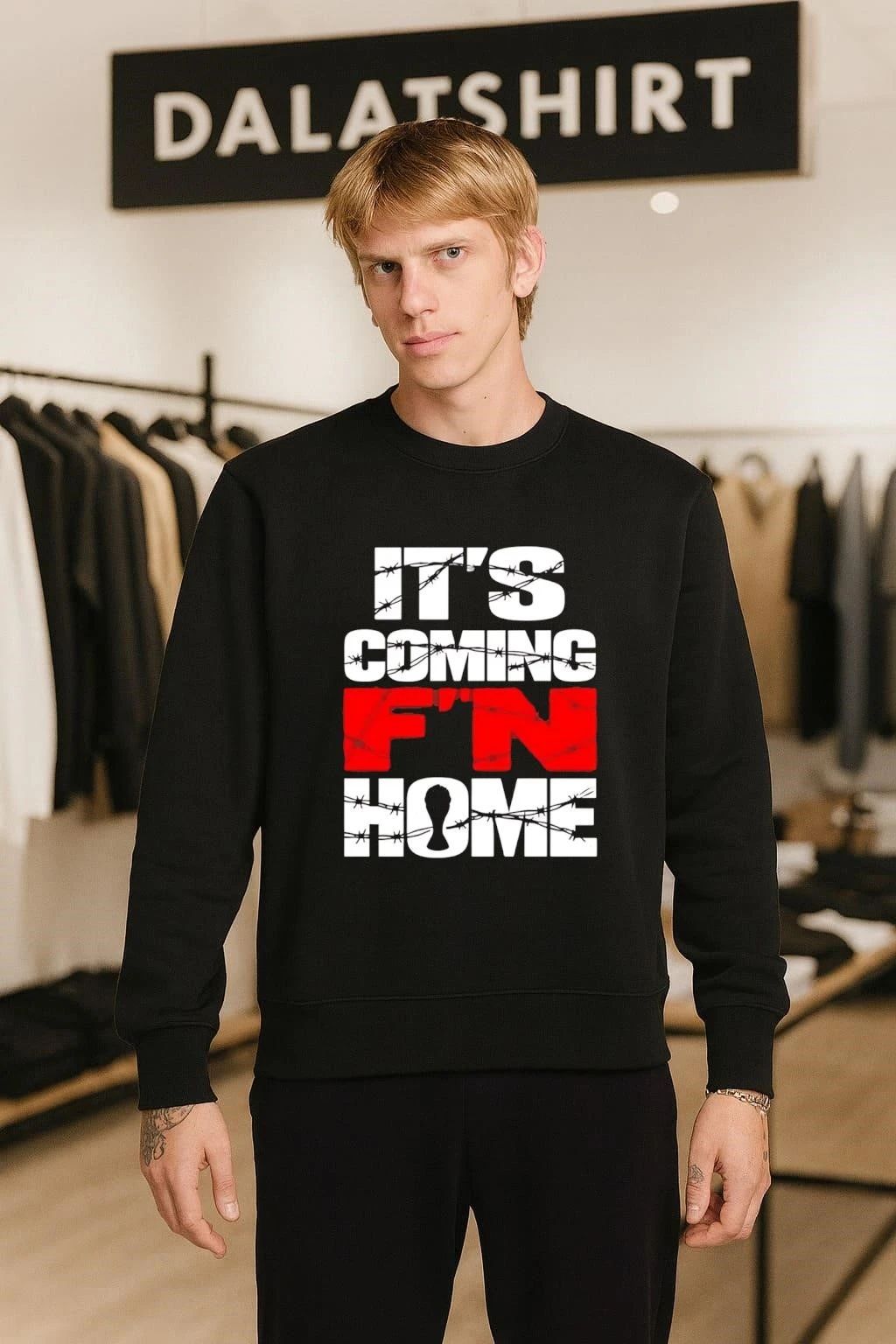 It’s Coming F’n Home shirt