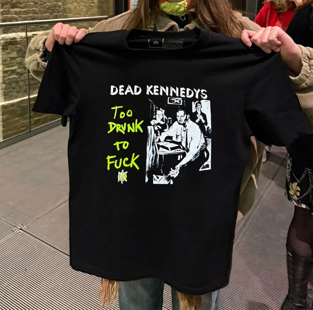 Dead Kennedys Too Drunk To Fuck shirt