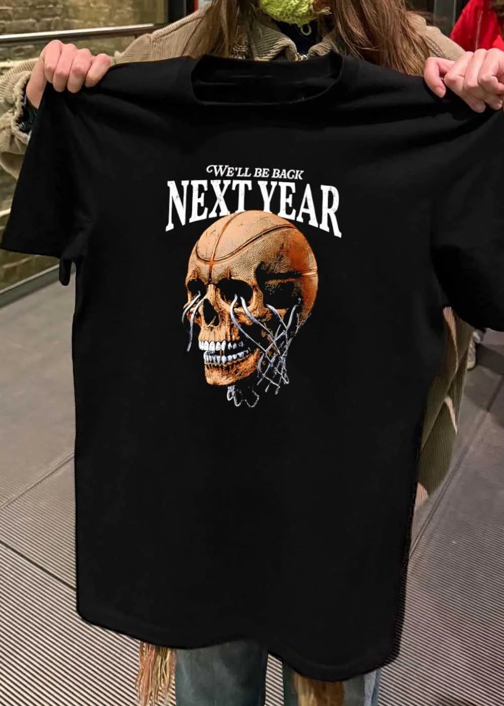 We Will Be Back Next Year Basketball Skull shirt