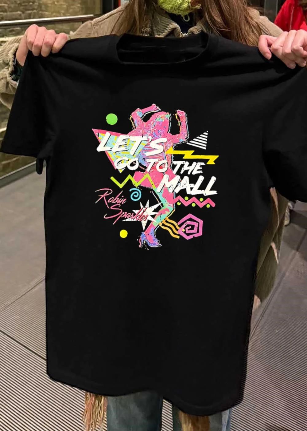 Let’s Go To The Mall Robin Sparkles 80s Retro shirt