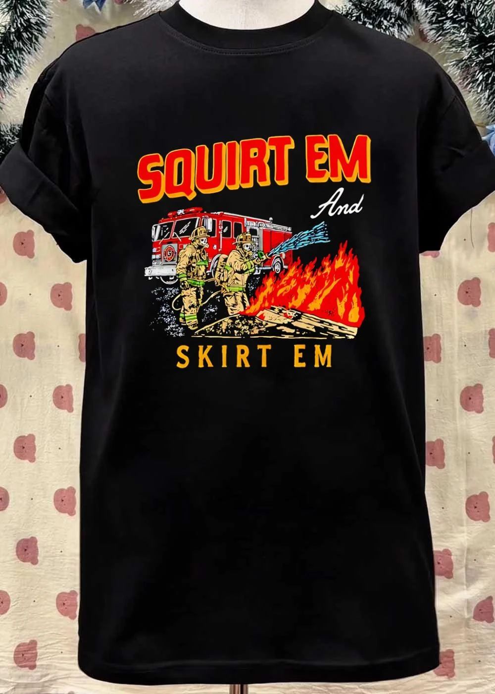 Squirt Em And Skirt Em Firefighter Truck shirt