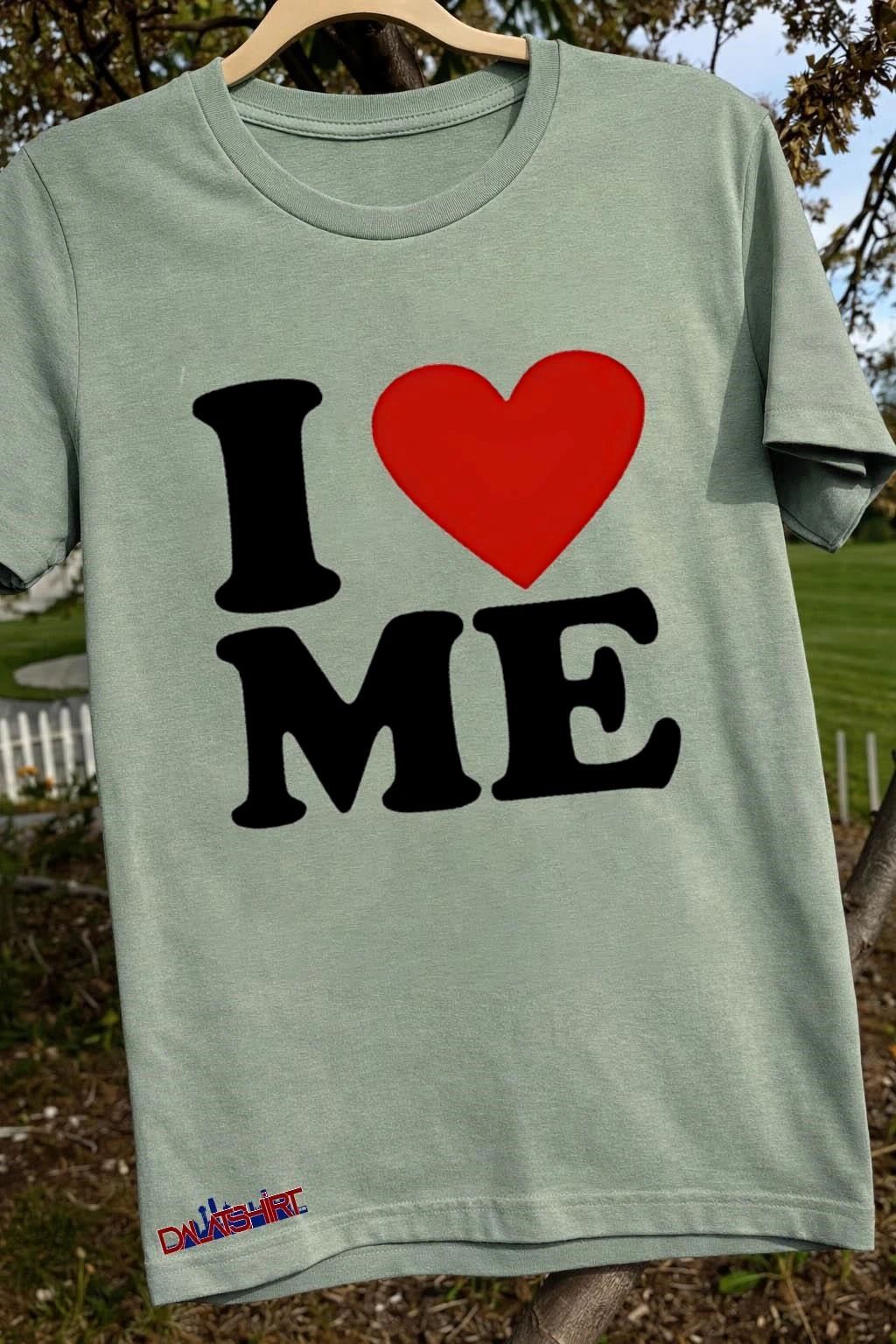 I Love Me shirt