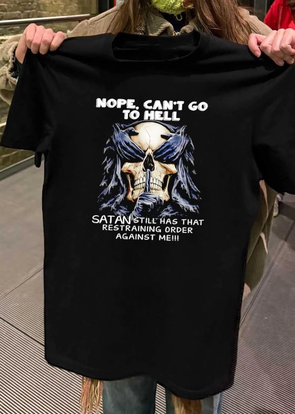 Nope Can’t Go To Hell Satan Still Has That Restraining Order Against Me Skull Shushing shirt