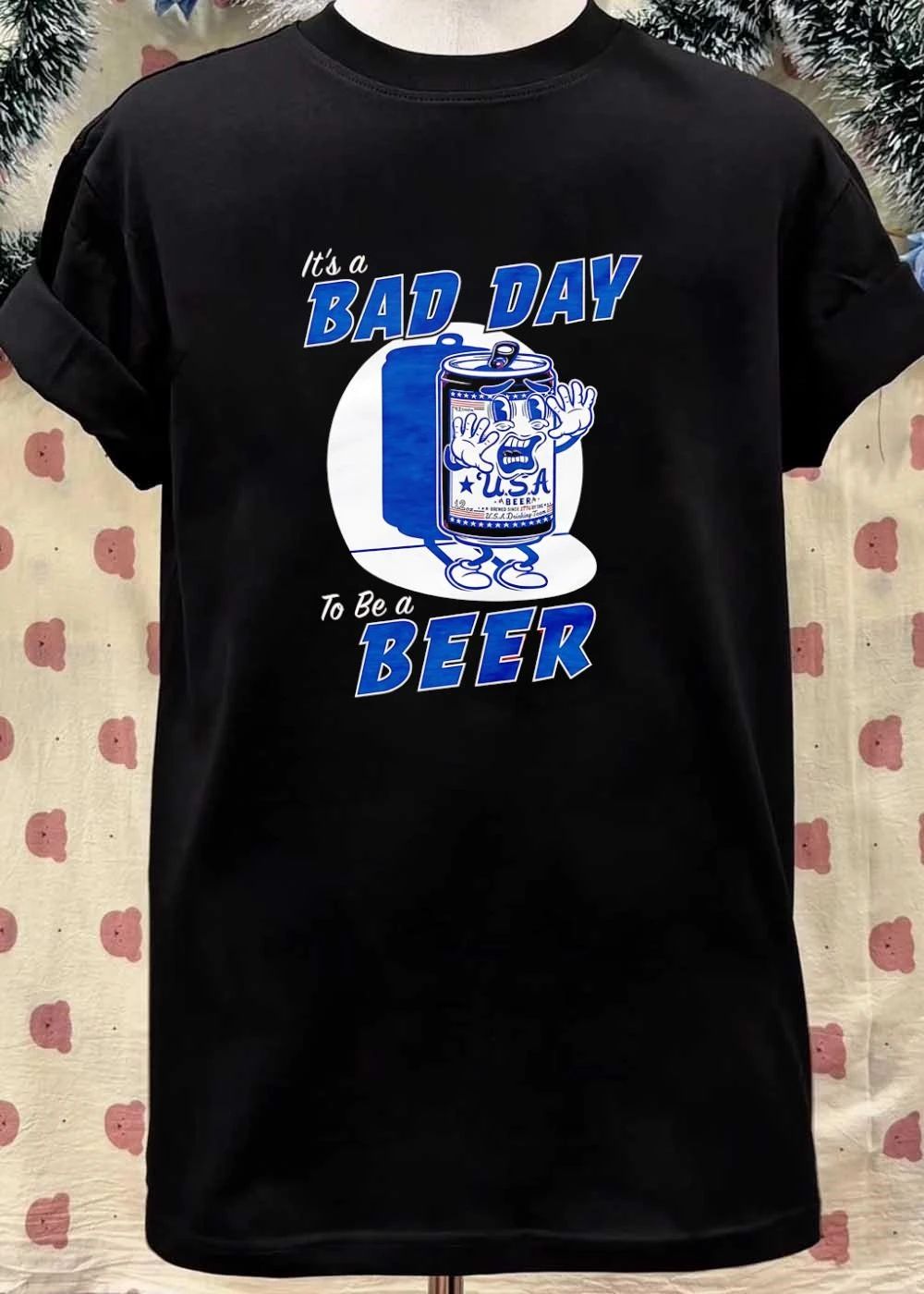 It’s A Bad Day To Be A Beer USA shirt
