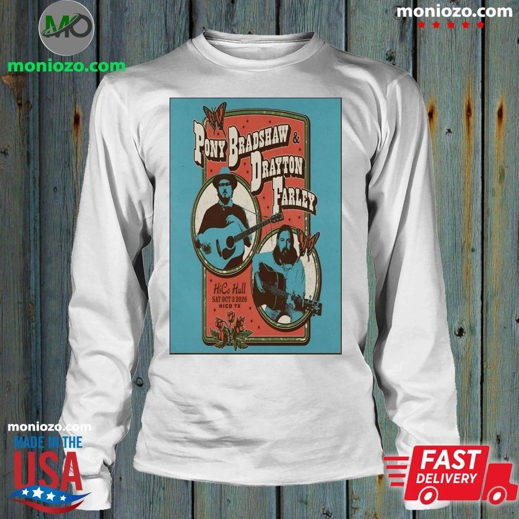 Original Pony Bradshaw And Drayton Farley In Hico TX On Oct 3 2026 Tour Poster Shirt