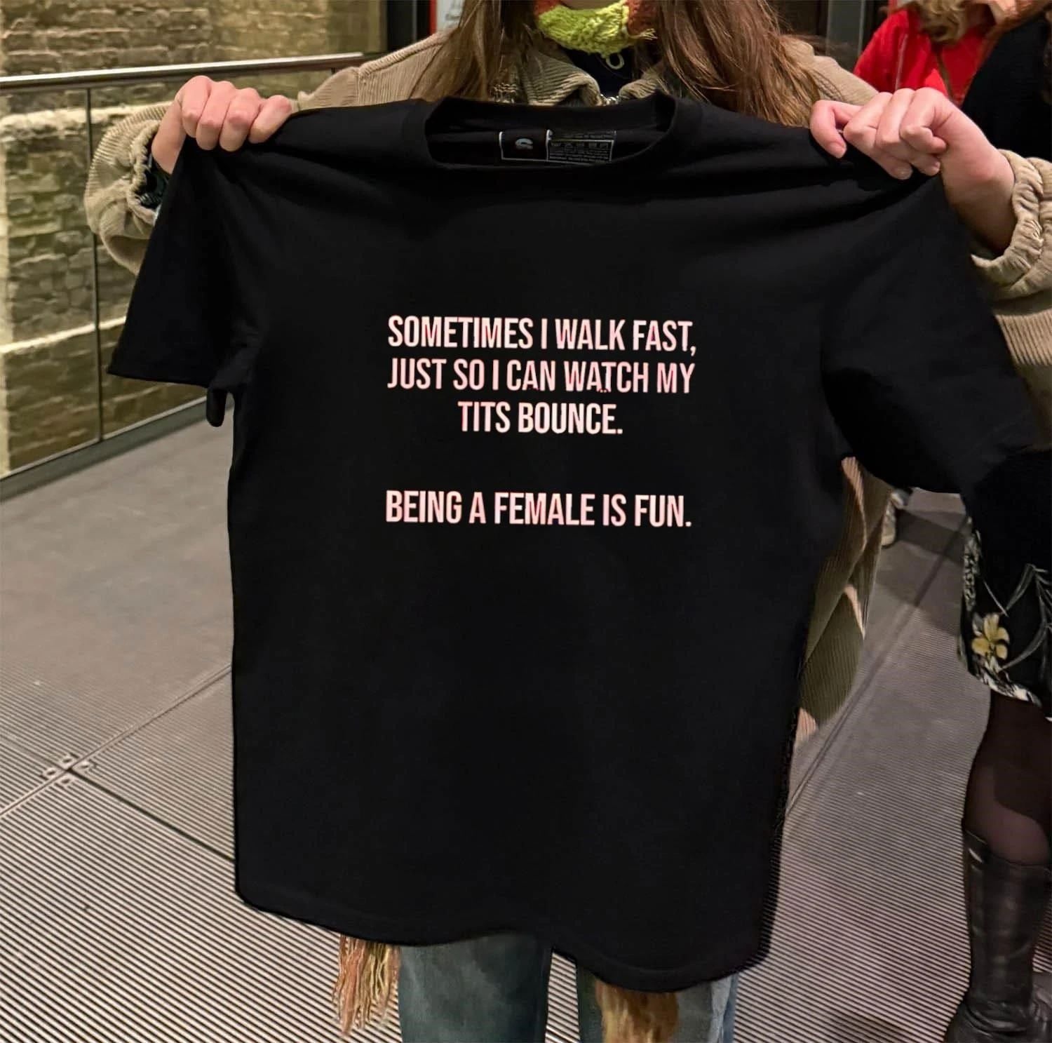 Sometimes i walk fast just so i can watch my tits bounce being a female is fun shirt
