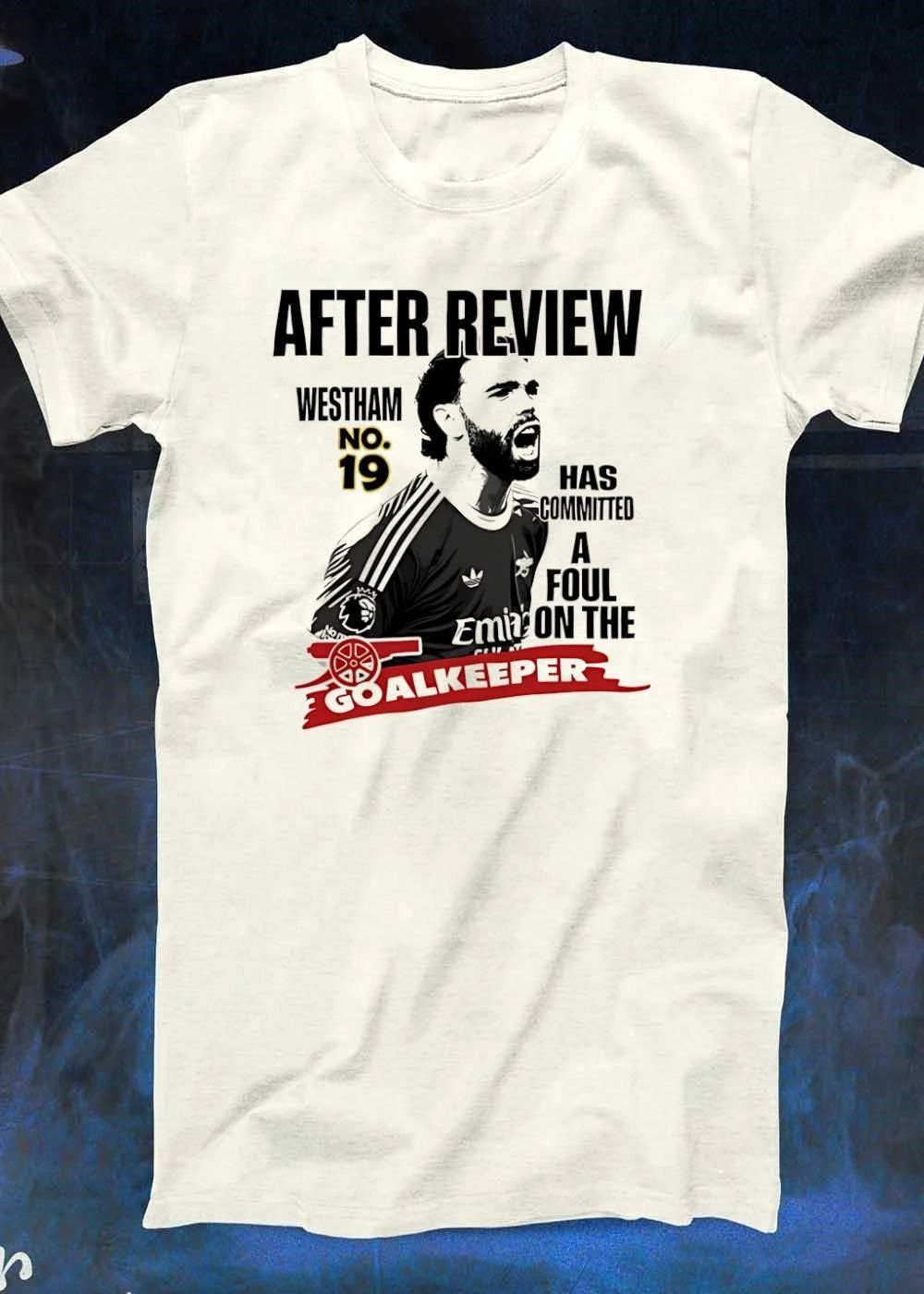 Arsenal Westham No. 19 After Review Has Committed A Foul On The Goalkeeper shirt