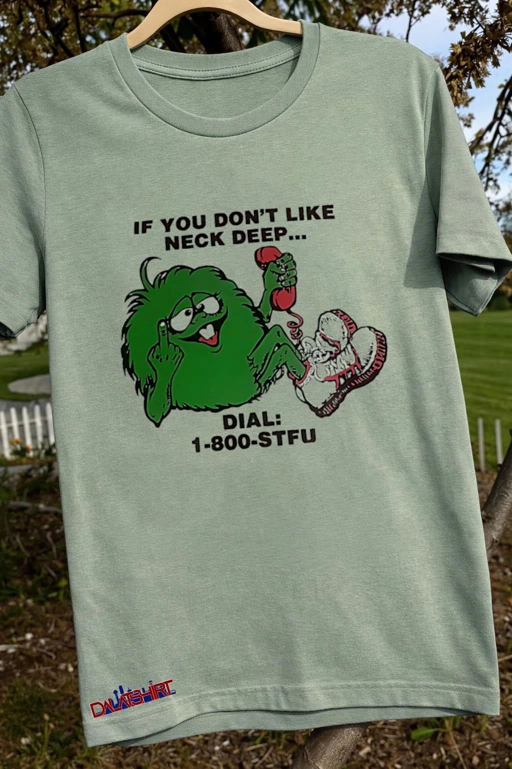 If You Don’t Like Neck Deep Dial 1-800-STFU shirt