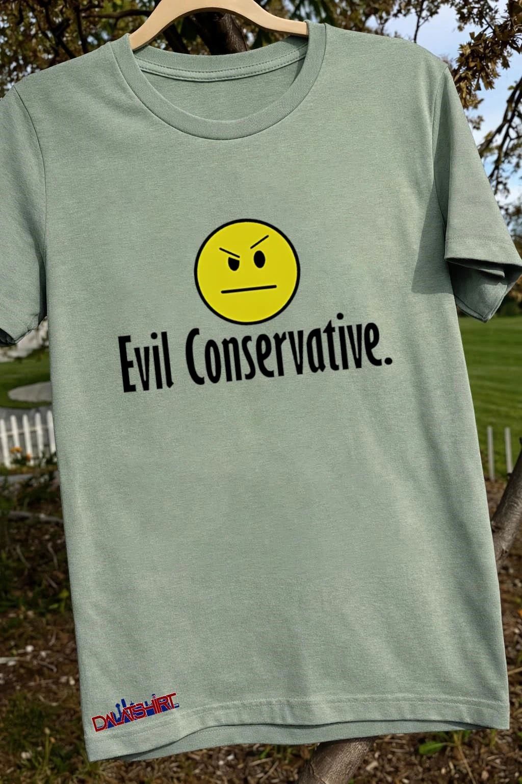 Evil Conservative Tall smle shirt