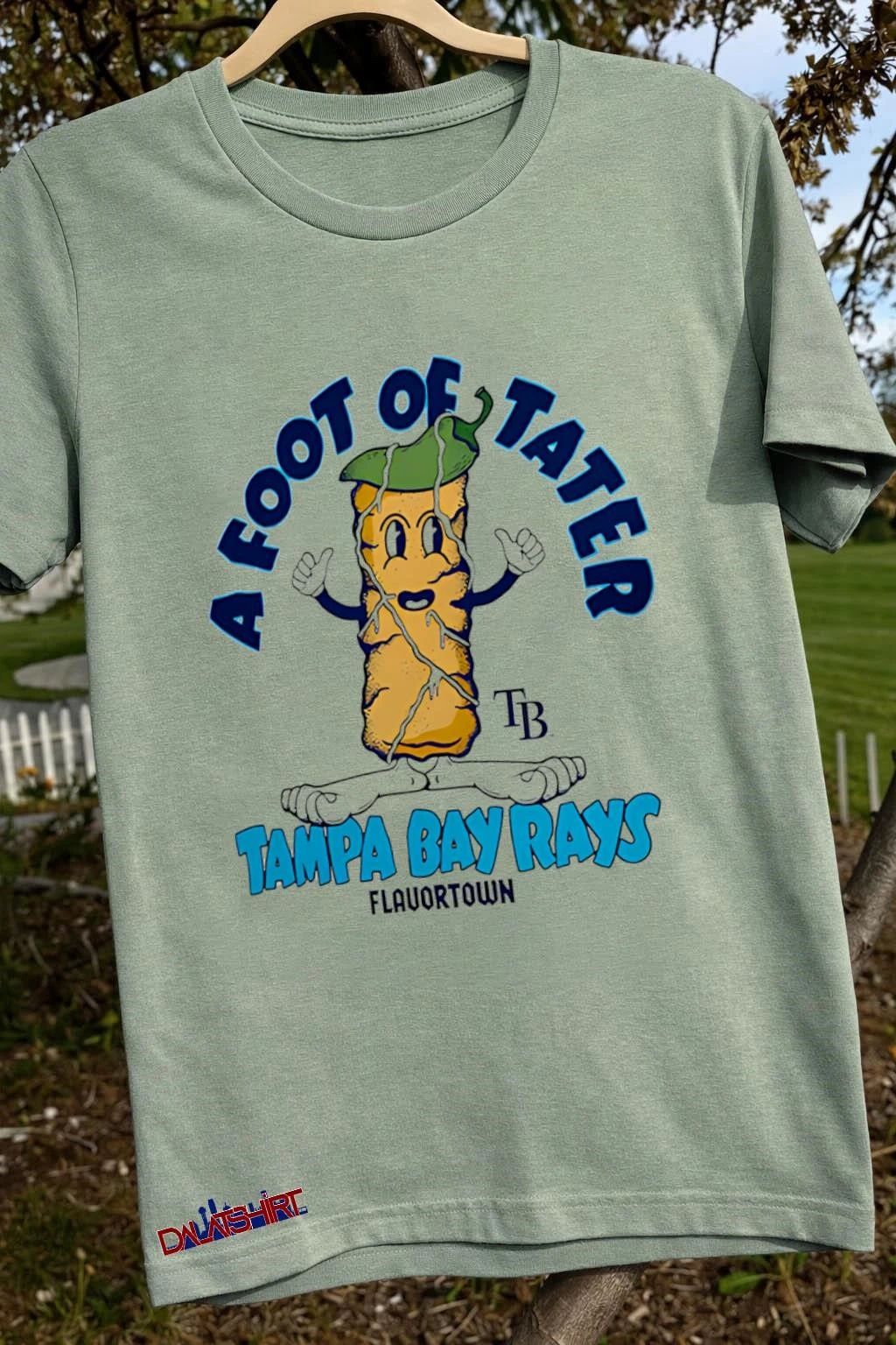 A Foot Of Tater Tampa Bay Rays Flavortown shirt