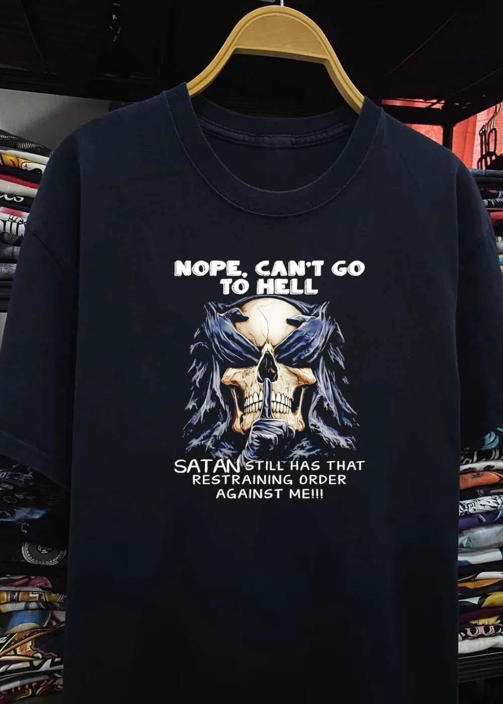 Nope Can’t Go To Hell Satan Still Has That Restraining Order Against Me Skull Shushing shirt