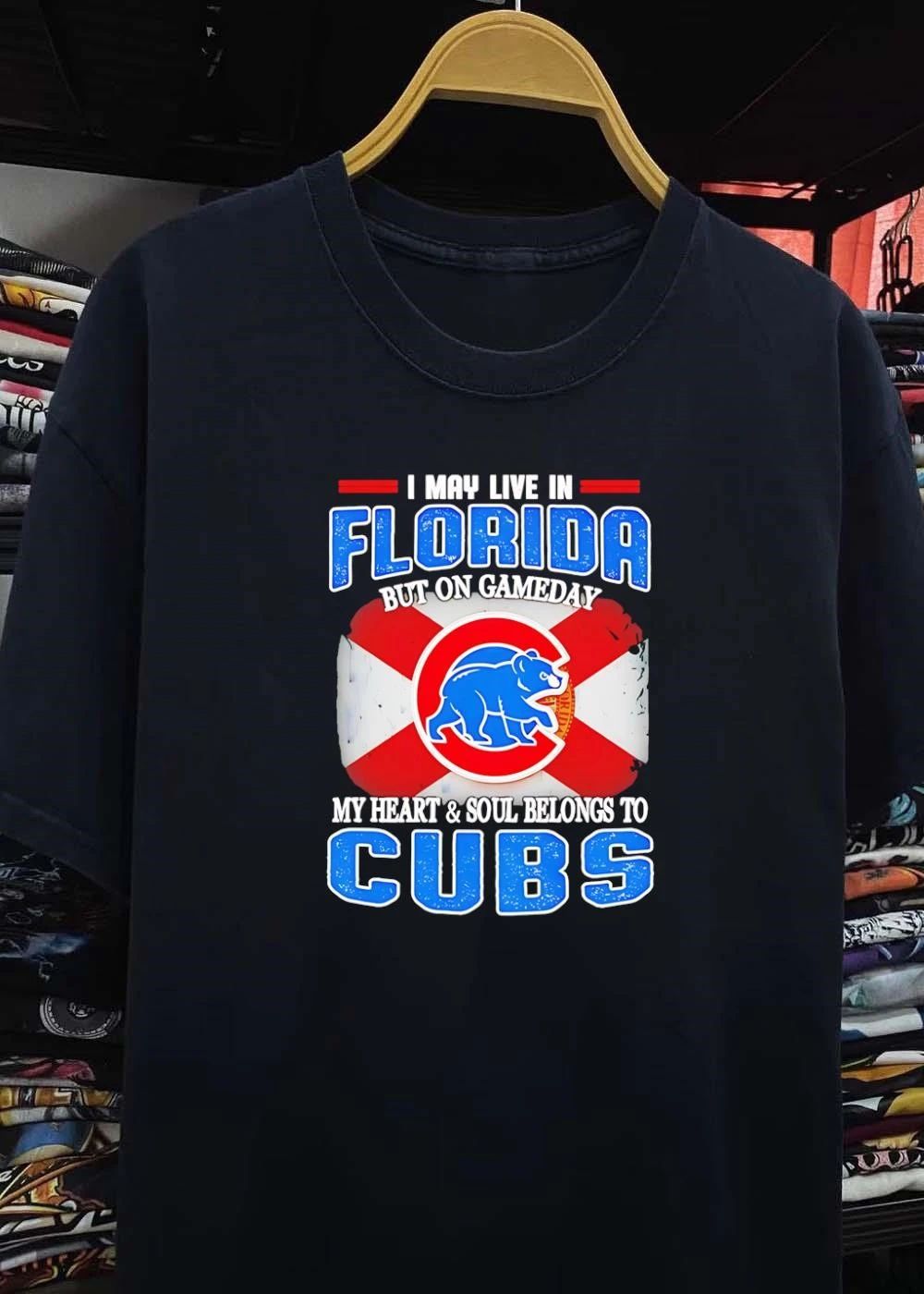 I may live in Florida but on gameday my heart and soul belongs to Chicago Cubs shirt