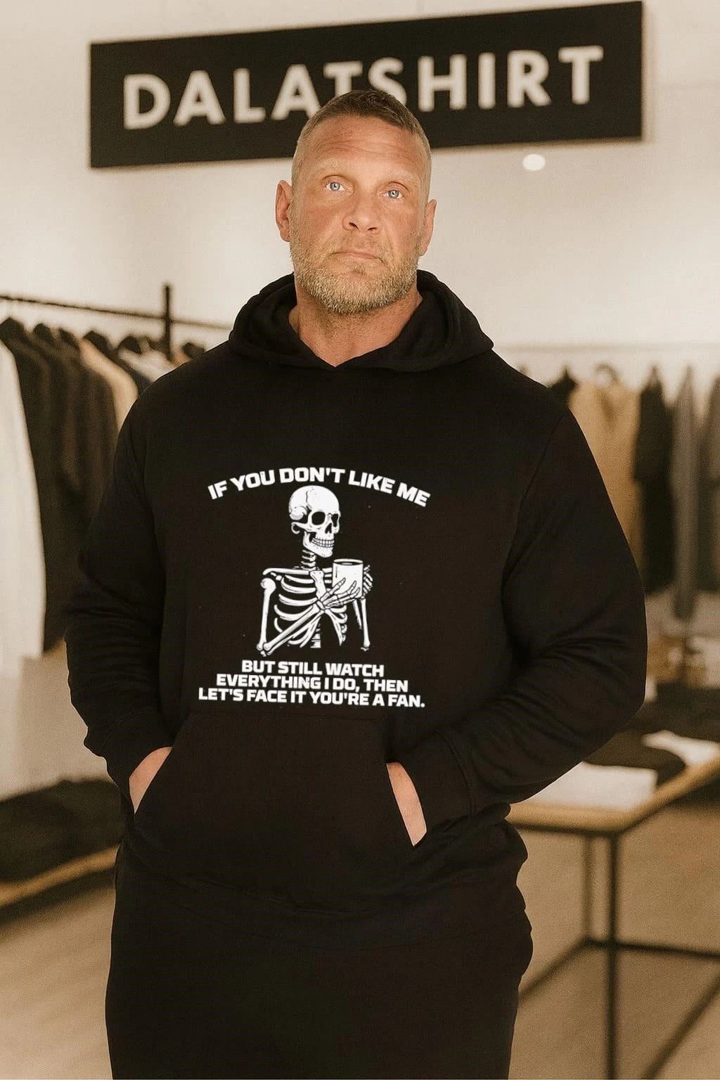 If You Don’t Like Me You’re A Fan Skeleton shirt